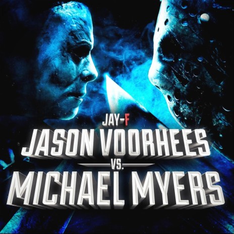 Jason Voorhees vs. Michael Myers | Boomplay Music