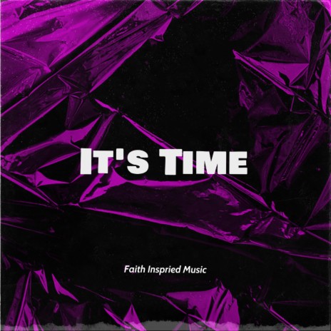 It's Time | Boomplay Music