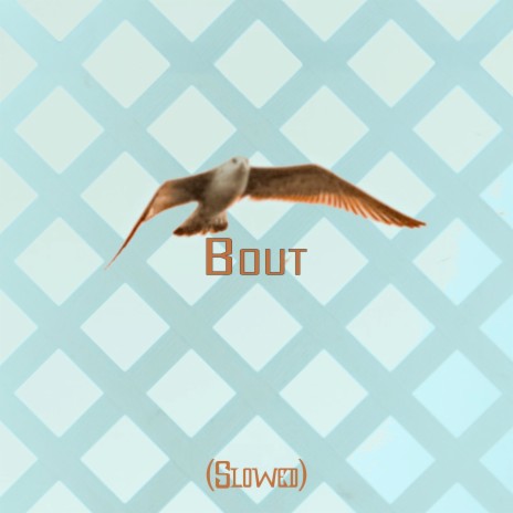 Bout (Slowed) | Boomplay Music