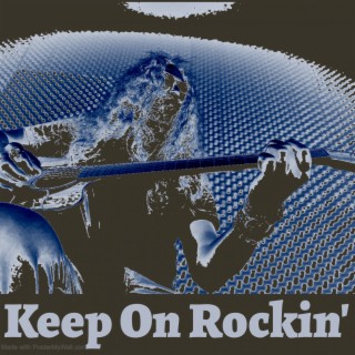 Keep on Rockin'