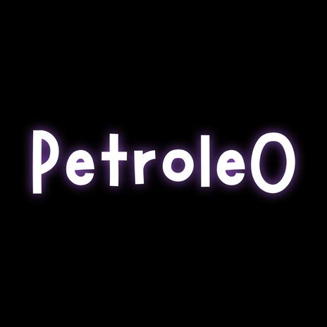 PETROLEO | Boomplay Music