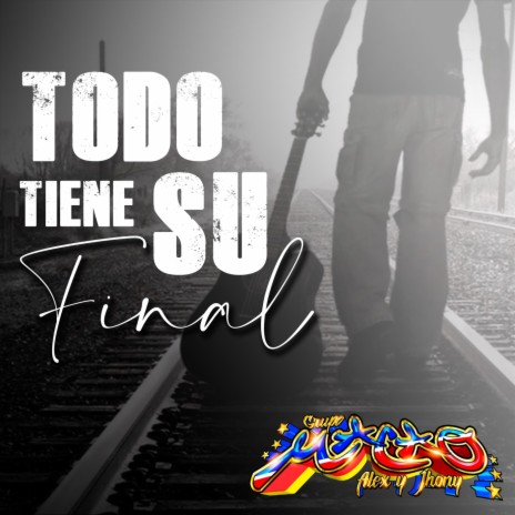 Todo Tiene Su Final | Boomplay Music