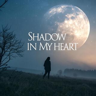 Shadow In My Heart lyrics | Boomplay Music