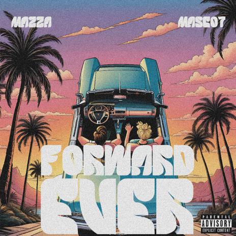 Forward Ever ft. Mascot | Boomplay Music