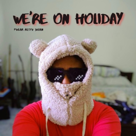 We're On Holiday | Boomplay Music