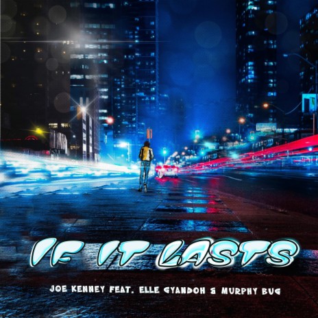 If It Lasts ft. Elle Gyandoh & Murphy Bug | Boomplay Music