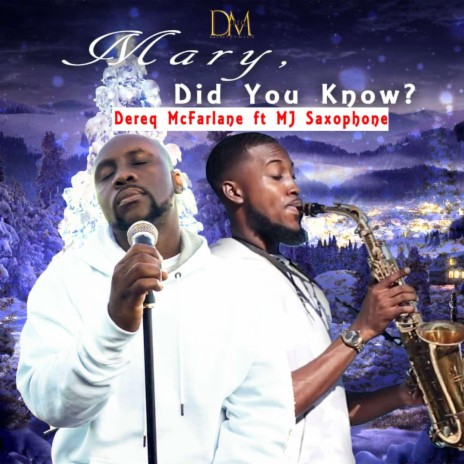 Mary, Did you Know? ft. MJ Saxophone | Boomplay Music