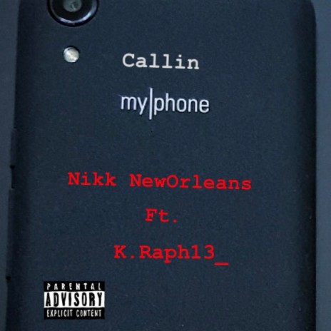 Callin My Phone ft. K.Raph13_ | Boomplay Music