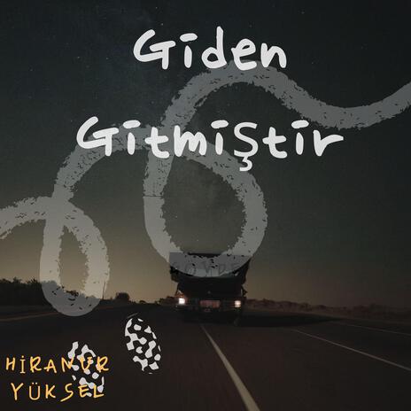 Giden Gitmiştir | Boomplay Music