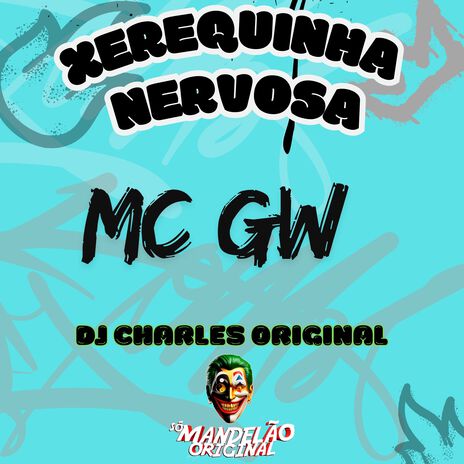 Xerequinha Nervosa ft. DJ Charles Original & Só mandelão original | Boomplay Music