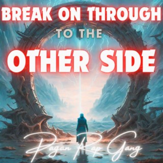 Break on through to the other Side