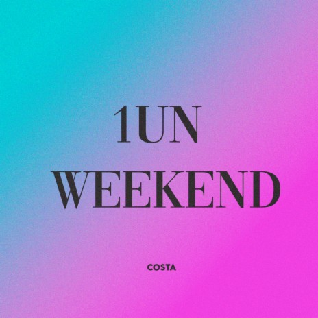 1Un Weekend | Boomplay Music
