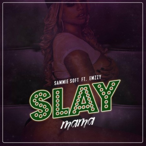 Slay Mama (feat. Emzzy) | Boomplay Music