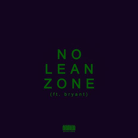 NO LEAN ZONE ft. Bryant