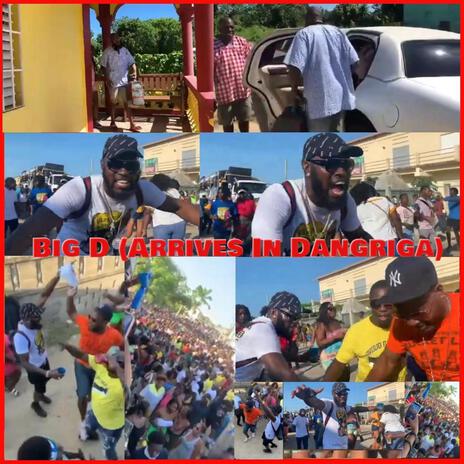 Big D (Arrives In Dangriga)