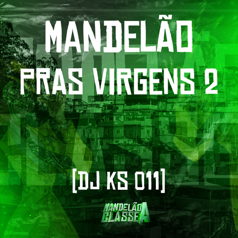 Mandelão Pras Virgens 2 | Boomplay Music