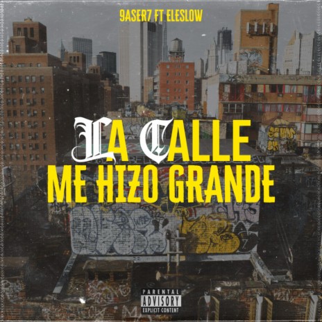 La Calle Me Hizo Grande ft. ElesLow | Boomplay Music