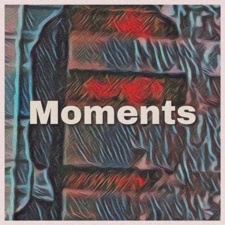 Moments | Boomplay Music