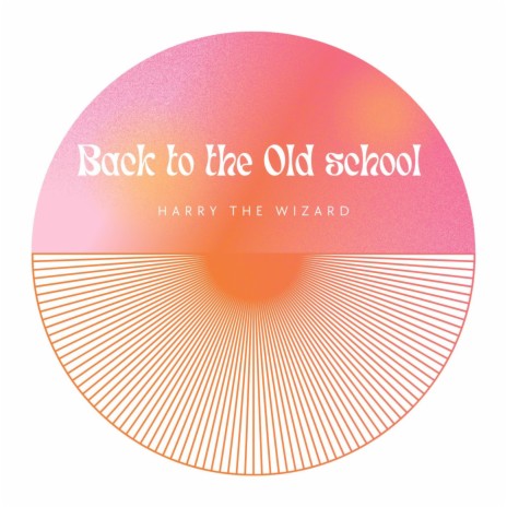 Back to the old school | Boomplay Music