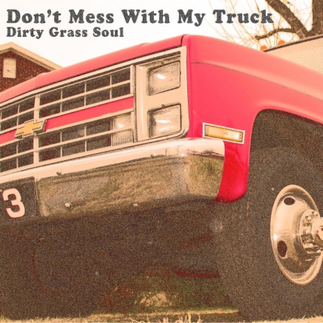 Don't Mess With My Truck | Boomplay Music