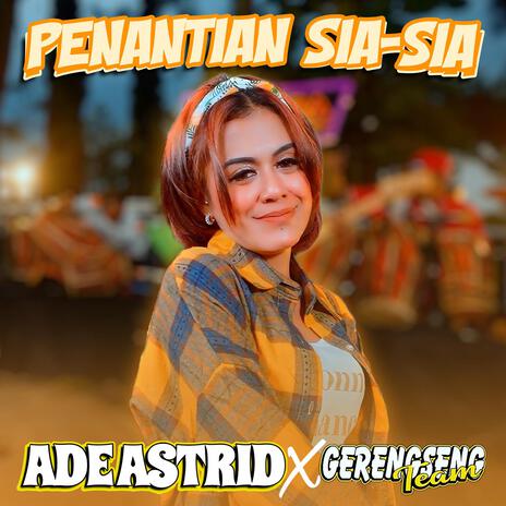 Penantian Sia Sia (feat. Gerengseng Team) | Boomplay Music