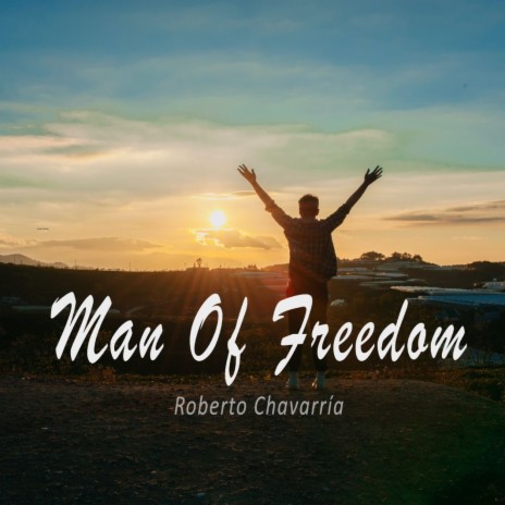 Man of freedom | Boomplay Music