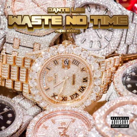 WASTE NO TIME | Boomplay Music