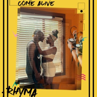 Come Alive ft. Mutual Beatz lyrics | Boomplay Music