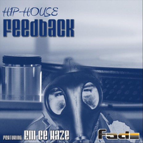 Hip-House Feedback (Feat. Em Ce Haze) ft. Em Ce Haze | Boomplay Music