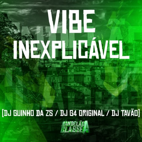 Vibe Inexplicável ft. DJ Guinho da ZS & dj tavão | Boomplay Music