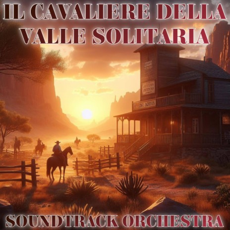 Il Cavaliere Della Valle Solitaria | Boomplay Music