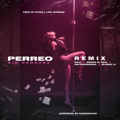 Perreo Sin Censura (Remix) ft. EMJY, Raptor Original, Blanko lv & Oriwan el real | Boomplay Music