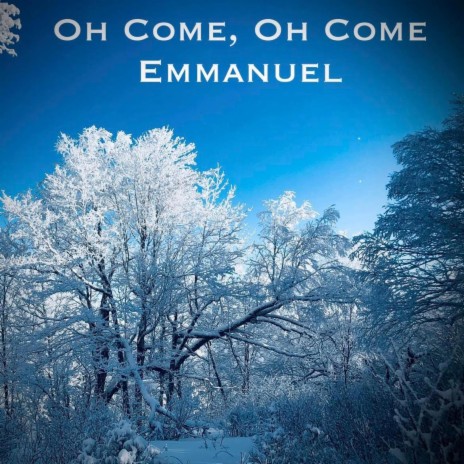 Oh Come, Oh Come Emmanuel | Boomplay Music