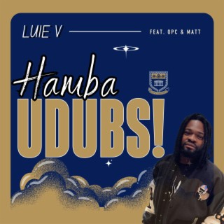 Hamba Udubs ft. OPC & MC Matt lyrics | Boomplay Music