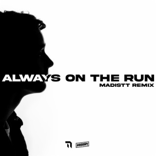 Always On The Run (Madistt Remix)