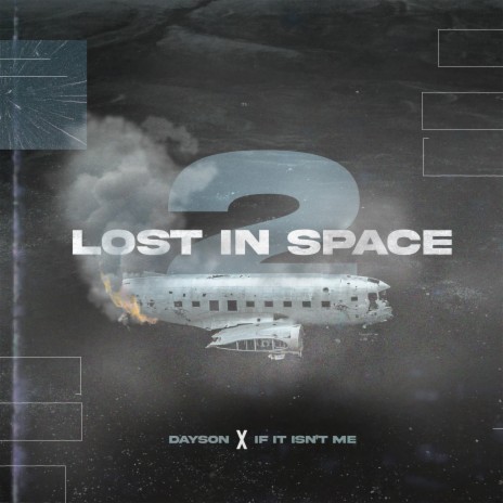 Lost In Space II ft. If It Isn’t Me