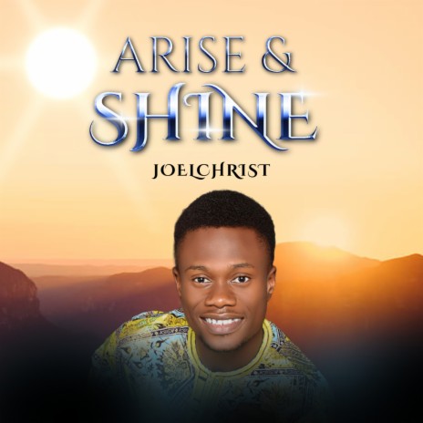 ARISE & SHINE | Boomplay Music