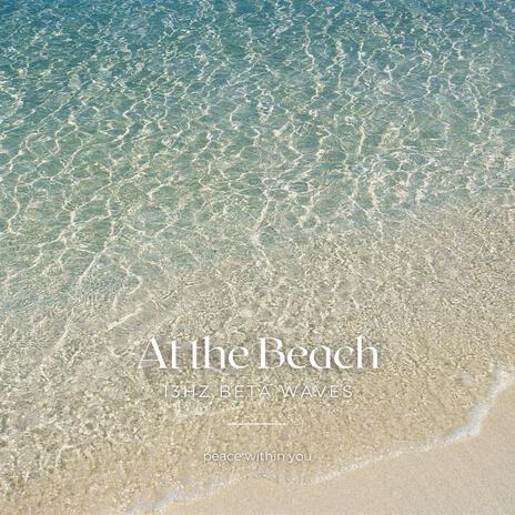 At the Beach 13Hz Beta Waves | Boomplay Music