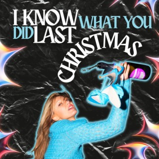 I Know What You Did Last Christmas lyrics | Boomplay Music