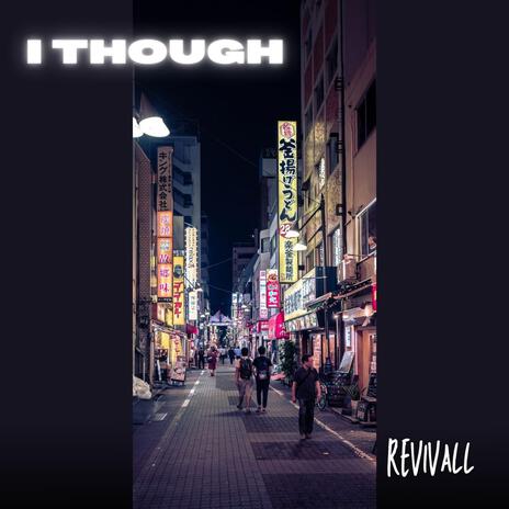 I Though | Boomplay Music