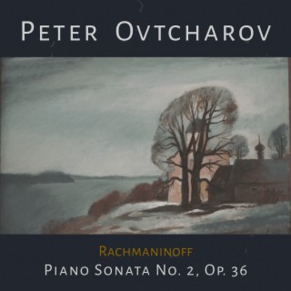 Rachmaninoff: Piano Sonata No. 2, Op. 36