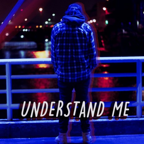 Understand Me | Boomplay Music