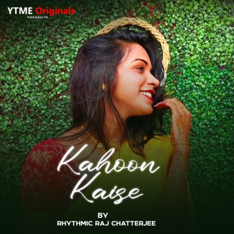 Kahoon Kaise Main | Boomplay Music