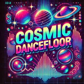 Cosmic Dancefloor