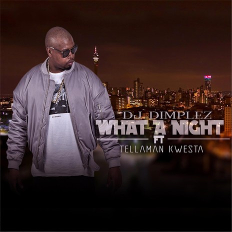 What a Night (feat. Kwesta & Tellaman) | Boomplay Music