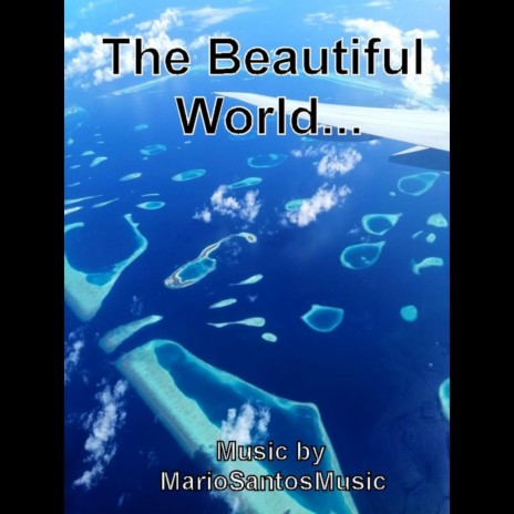 The Beautiful World... | Boomplay Music