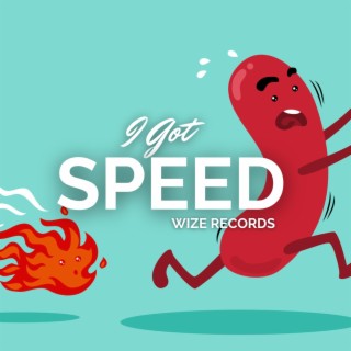 I Got Speed