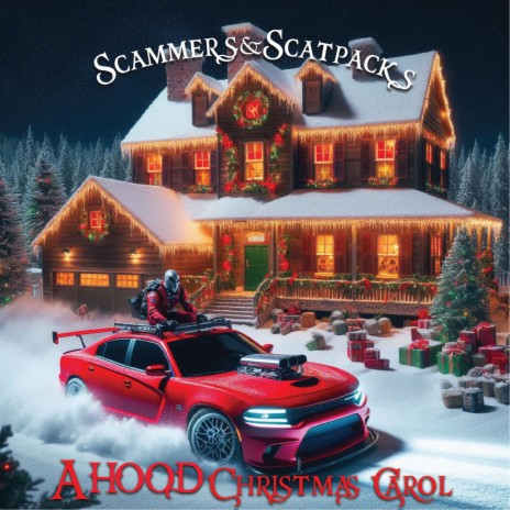 Scammers & Scatpacks: A Hood Christmas Carol ft. Mvntana | Boomplay Music