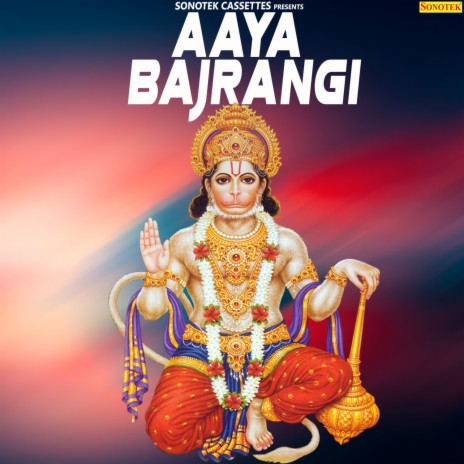 Aaya Bajrangi | Boomplay Music