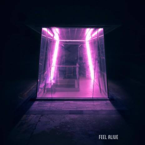 FEEL ALIVE | Boomplay Music